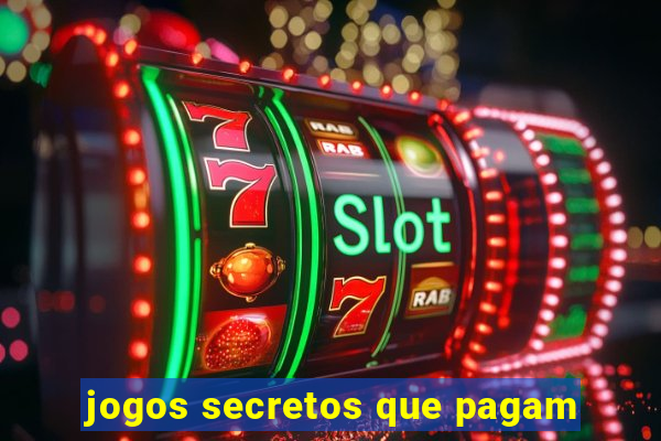 jogos secretos que pagam